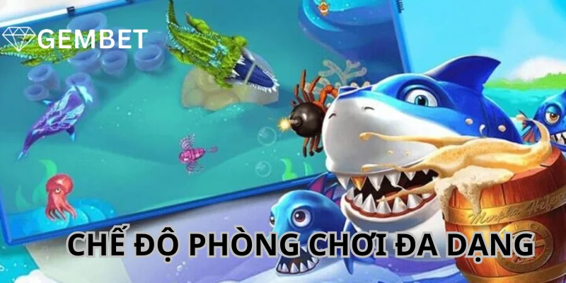 Chế độ phòng chơi bắn cá xèng phong phú.