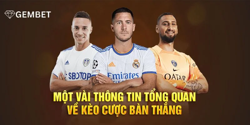 Kèo bàn thắng đầu tại sàn giải trí Gembet được bet thủ yêu thích, thường xuyên soi cầu. 