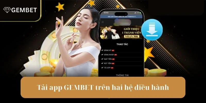 Chi tiết từng bước cài đặt ứng dụng Gembet nhanh chóng nhất.