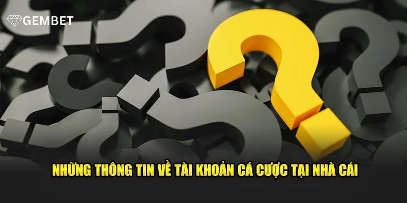 Tìm hiểu rõ về sàn cá cược Gembet sẽ giúp tay chơi cược tự tin hơn. 